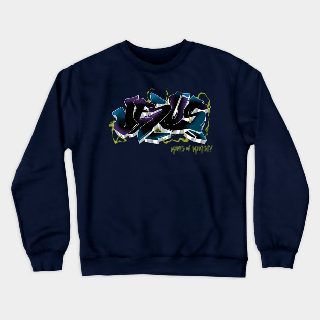 Jesus King of Kings Graff Tee Crewneck Sweatshirt by Crossight_Overclothes